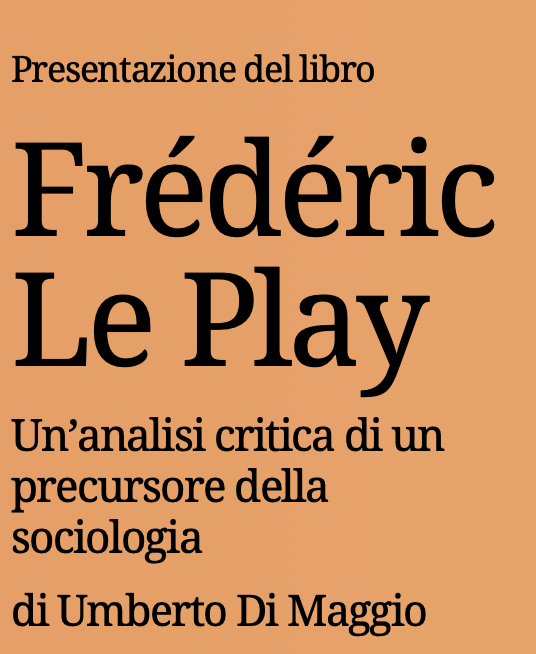 Presentazione del libro: “Frédéric Le Play, un’analisi critica di un precursore della sociologia”